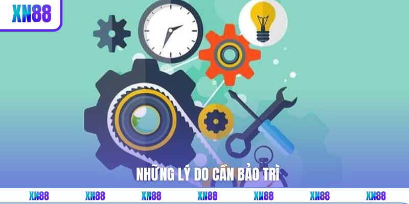 XN88 bảo trì với nhiều lý do khác nhau